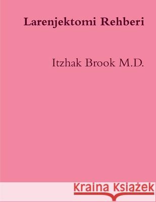 Larenjektomi Rehberi: Laryngectomee Guide Turkish Edition Itzhak Brook 9781716443664