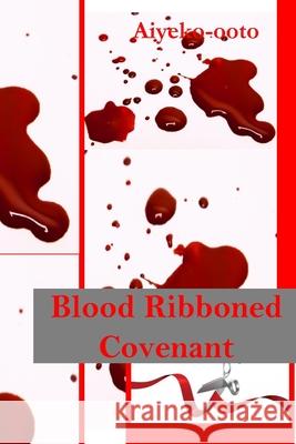 Blood Ribboned Covenant: Historical Fictional Novel Onadele, Cash 9781716445750 Lulu.com