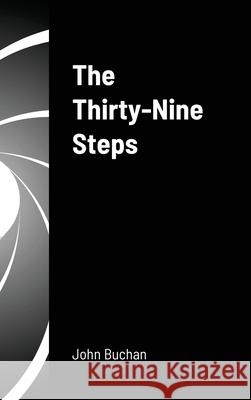 The Thirty-Nine Steps John Buchan 9781716445941