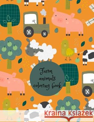 Farm animals coloring book Cristie Publishing 9781716449529 Cristina Dovan