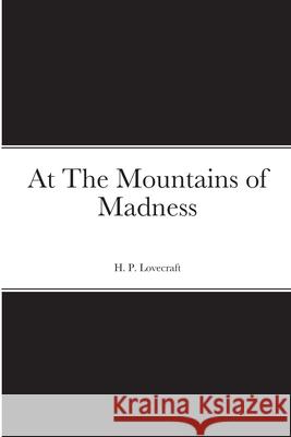 At The Mountains of Madness H. P. Lovecraft 9781716450099 Lulu.com