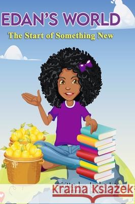 Edan's World: The Start of Something New London Josara Saad Ejaz 9781716455117