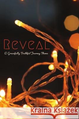 Reveal Gracefully Truthful 9781716467721 Lulu.com