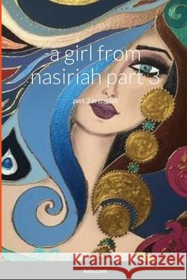 A girl from nasiriah part 3 Sargoun Y. Petres 9781716481116