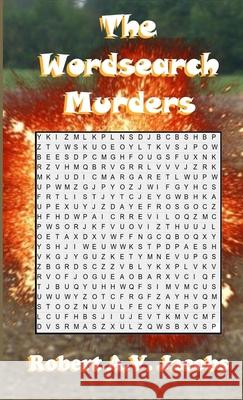 The Wordsearch Murders Robert A. V. Jacobs 9781716481734 Lulu.com