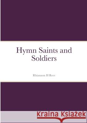 Saints and Soldiers Rhiannon Rees 9781716483837 Lulu.com