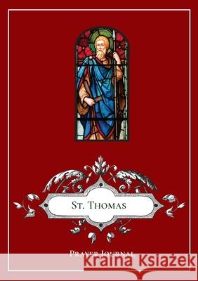 St. Thomas the Apostle Prayer Journal Michael Lamorte 9781716487033 Lulu.com