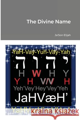 The Divine Name Jason Elijah 9781716491641 Lulu.com