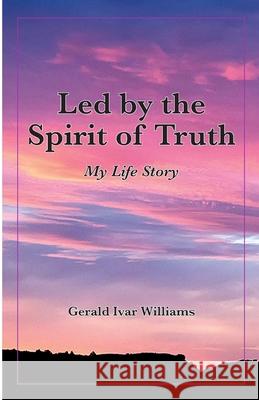 Led by the Spirit of Truth Jerry Williams 9781716492587