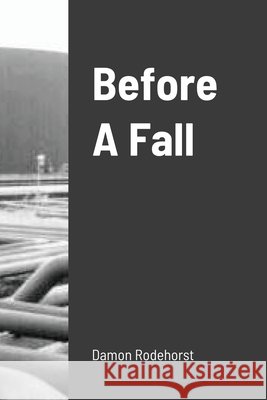 Before A Fall Damon Rodehorst 9781716494666