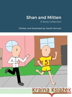 Shan and Mitten: A Story Collection German, Sarah 9781716496684 Lulu.com