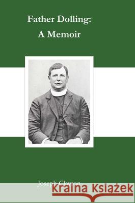 Father Dolling: A Memoir Joseph Clayton Matthew Fisher 9781716499722 Lulu.com