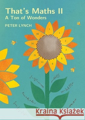That's Maths II: A Ton of Wonders Lynch, Peter 9781716507991 Lulu.com