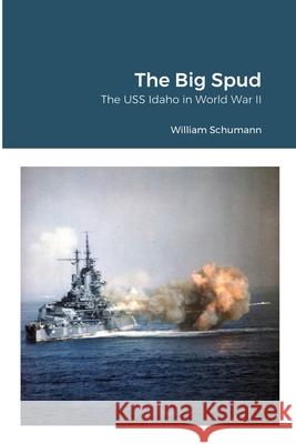 The Big Spud: A War Diary by a Member of its VO Squadron Schumann, William 9781716513312 Lulu.com