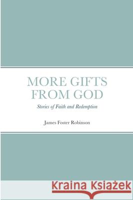 More Gifts from God James Robinson 9781716513909 Lulu.com