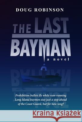 The Last Bayman Doug Robinson 9781716515408