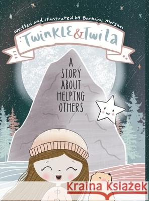 Twinkle and Twila: A Story About Helping Others Barbara Morgan Barbara Morgan 9781716519673 Lulu.com