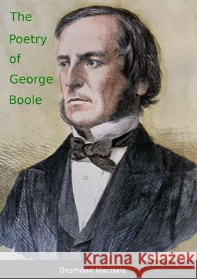 The Poetry of George Boole Desmond Machale 9781716520273