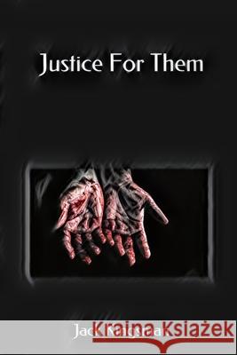 Justice For Them Jack Kingsman 9781716520679 Lulu.com