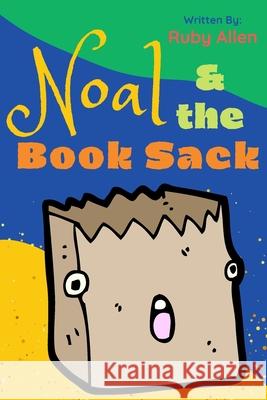 Noal and the Book Sack Myunique C. Green Ruby Allen 9781716521683 Iwritebooks Publishing