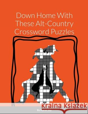 Down Home With These Alt-Country Crossword Puzzles Aaron Joy 9781716525919