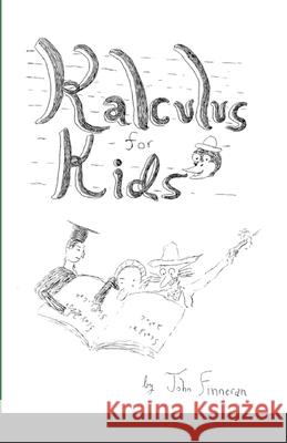 Kalculus for Kids John Finneran 9781716533792 Lulu.com