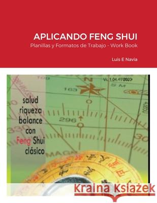 Comprando casa con Feng Shui: Planillas de Trabajo Navia, Luis E. 9781716537158 Lulu.com