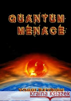 Quantum Menace Yossi Faybish 9781716546761