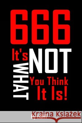 666: It's Not What You Think It Is! Light 9781716548819