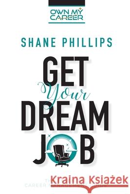 Get Your Dream Job Shane Phillips 9781716549588 Lulu.com