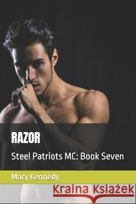 Razor: Steel Patriots MC: Book Seven Mary Kennedy 9781716550102