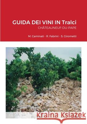 GUIDA DEI VINI IN Tralci Châteauneuf-du-Pape Fabrini, Rolando 9781716552298