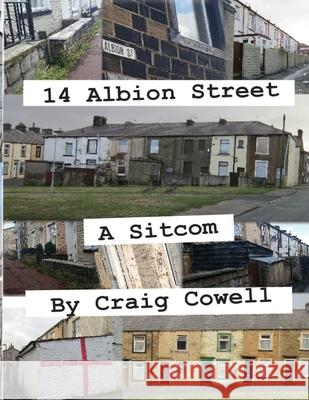 14 Albion Street: A Sitcom Cowell, Craig 9781716558825