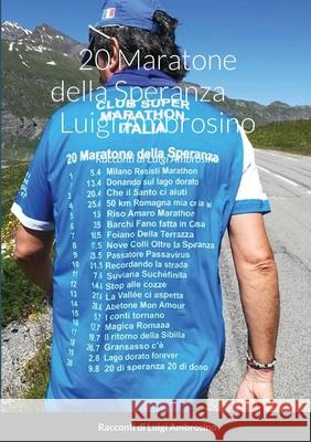 I racconti delle 20 Maratone delle Speranza: I Racconti Delle Maratone Della Speranza Ambrosino, Luigi 9781716565557