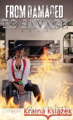 From Damaged To Savage: A Mini Memoir Brooke Myers Myles Hi Christopher Kelly 9781716565908 Lulu.com