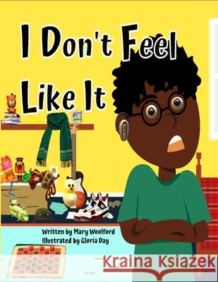 I Don't feel like it Mary Woolford 9781716583551 Lulu.com