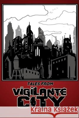 Tales From Vigilante City Eric Bloat 9781716587320