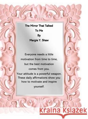 The Mirror That Talked To Me Margie Shaw 9781716588372 Lulu.com