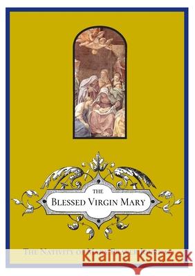 The Nativity of Mary Prayer Journal Michael Lamorte 9781716589485 Lulu.com