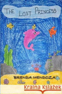 The Lost Princess Brenda Mendoza 9781716592157