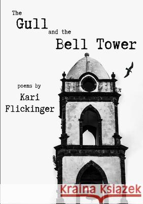 The Gull and the Bell Tower Kari Flickinger 9781716593116