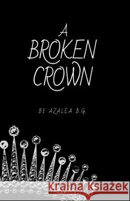 A Broken Crown Azalea B 9781716594045