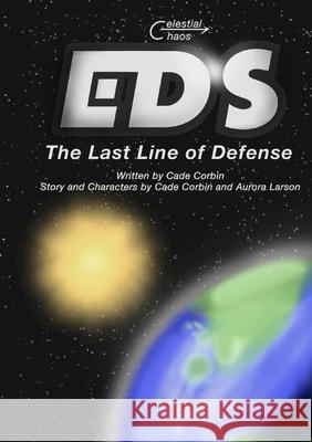 Eds: The Last Line of Defense Cade Corbin Aurora Larson 9781716597305 Lulu.com