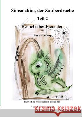 Simsalabim, der Zauberdrache Teil 2: Besuche bei Freunden Ledong, Annett 9781716597442