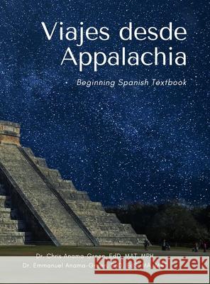 Viajes desde Appalachia Nivel I: Beginning Spanish Textbook Anama-Green, Chris 9781716597787