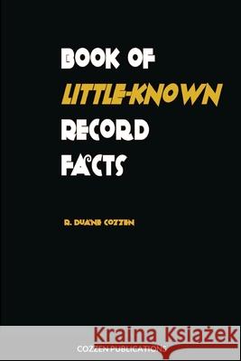 Book of Little-Know Record Facts Raymond Cozzen 9781716601255 Lulu.com