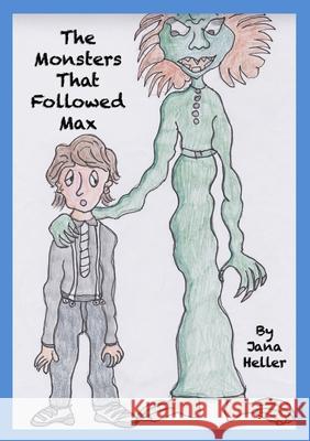 The Monsters That Followed Max Jana Heller 9781716602191