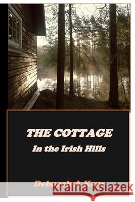 The Cottage: In the Irish Hills Kerr, Deborah 9781716604355