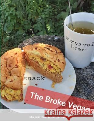 The Broke Vegan: Vegan Shaunia Flower 9781716607936 Lulu.com