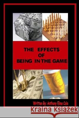 The Effects Of Being In The Game Anthony Elmo Cole 9781716608162